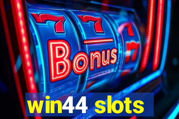 win44 slots